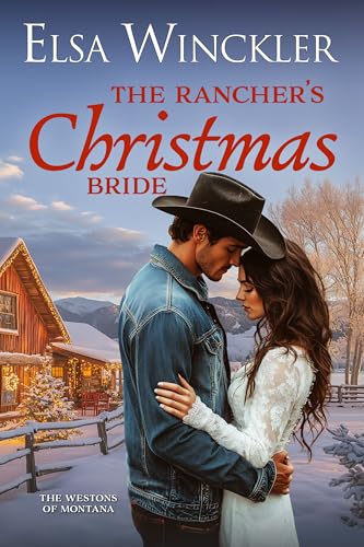 The Rancher’s Christmas Bride (The Westons of Montana Book 4)
