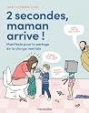 2 secondes, Maman...