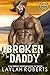 Broken Daddy by Laylah Roberts