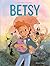 Betsy by Stephen Desberg Betsy by Stephen Desberg