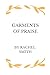 Garments Of Praise by Rachel Smith