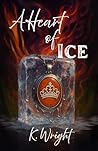 A Heart of Ice (The Heartforged Destinies Book 1)