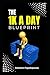 The $1K Daily Blueprint: Building Your Online Empire