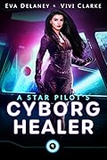 A Star Pilot's Cyborg Healer