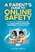 A Parent's Guide to Online Safety by Alex East