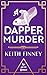 A Dapper Murder: A glamorous 1920s murder mystery (Rex and the Dowager Book 3)