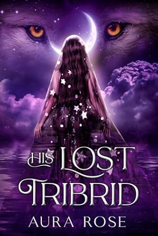 His Lost Tribrid: Book 3 of The Last Alpha Trilogy