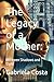 The Legacy of a Mother:: Be...