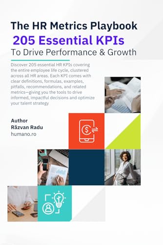 The HR Metrics Playbook. 205 HR Essential KPIs To Drive Performance & Growth. (Paperback)