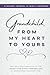 Grandchild, From My Heart to Yours: A Guided Journal & Family Keepsake