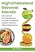 High Cholesterol Reversal Secrets: Diet, Exercise and Supplements for Lower Cholesterol Levels in 2 Months Without Medications (Heart Health)