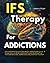 IFS Therapy for Addictions:...