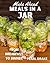 Make Ahead Meals in a Jar: From Breakfast to Dinner