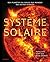 Système solaire: Des planètes du soleil aux mondes des autres étoiles
