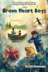 Inspiring Stories For Brave Heart Boys  by Little Dreamscapes