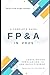 FP&A in 2025: Data-Driven Forecasting, AI, and Agile Finance: A Complete Guide to Financial Planning & Analysis