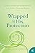 Wrapped in His Protection: ...