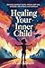 Healing Your Inner Child: O...