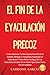 El Fin De La Eyaculación Pr...