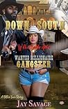 Down South With a Baddie & a Wanted Millionaire Gangster Down South With a Baddie & a Wanted Millionaire Gangster