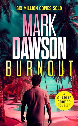 Burnout (Charlie Cooper Thrillers #9)
