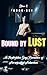 Bound by Lust: A Forbidden ...