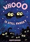 Whooo Is Still Awake? by Brigette Barrager