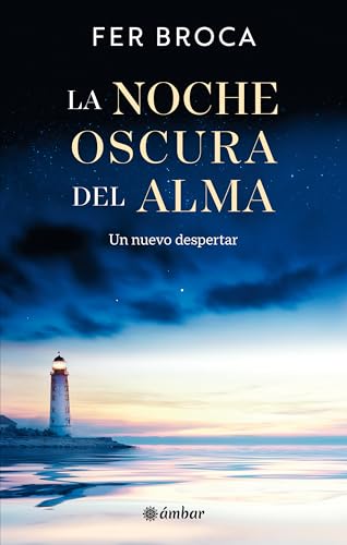 La noche oscura del alma: Un nuevo despertar (Espiritualidad) (Spanish Edition)