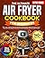 The Ultimate Air Fryer Cookbook for Beginners by Natalie Harris