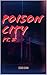 Poison City Pt. 2 by Egao Chan