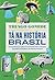 Tá na história Brasil: Um almanaque nada convencional sobre a história de todos os estados e do Distrito Federal (Portuguese Edition)