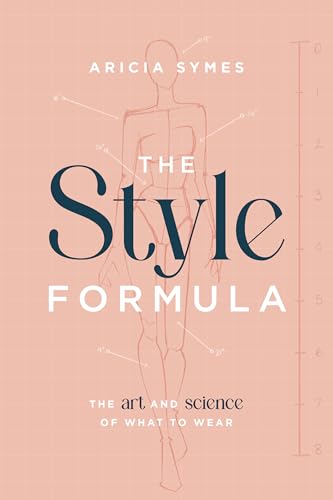 The Style Formula: The Art and Science of What to Wear (Kindle Edition)