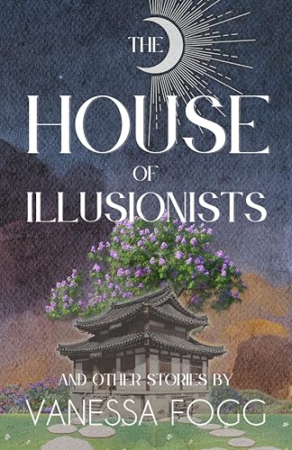 The House of Illusionists: and Other Stories (Kindle Edition)