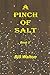A Pinch of Salt: Book 2