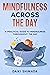 Mindfulness Across the Day: A Practical Daily Guide to Stop Overthinking, Calm Your Mind, and Be in the Present Moment
