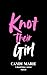 Knot Their Girl: A Knotting...