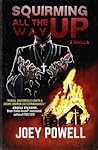 Squirming All The Way Up by Joey  Powell