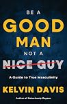 Be a Good Man, No...