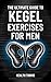 The Ultimate Guide to Kegel...