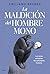 La maldición del hombre mon...