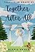 Together After All (Tangled in Grace)