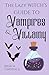 The Lazy Witch's Guide to Vampires & Villainy