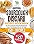 SOURDOUGH DISCARD RECIPES COOKBOOK by SEMPLICESAVOR