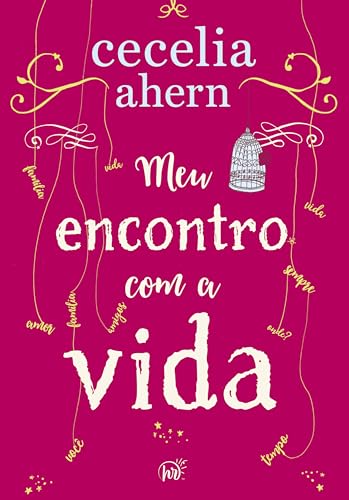 Meu encontro com a vida – A nova edição da surpreendente e emocionante história da mesma autora de "P.S. Eu te amo" (Portuguese Edition)