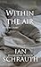 Within the Air: A Short Story