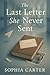 The Last Letter She Never Sent by Sophia Carter