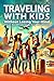 Traveling With Kids Without...