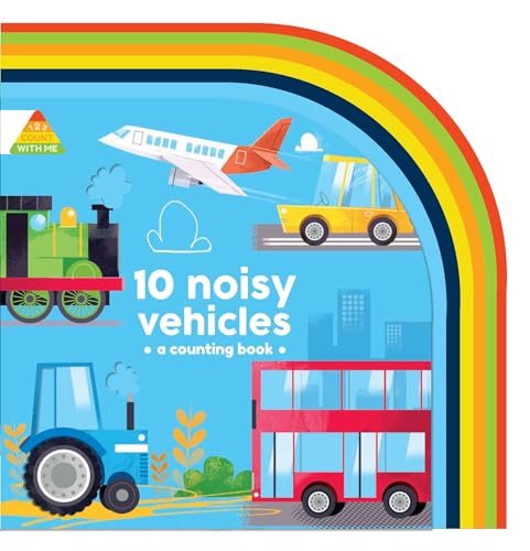 10 Noisy Vehicles: A Counting Book (1 2 3 Count With Me)