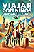 Viajar Con Niños Sin Perder...