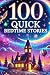 100 Quick Bedtime Stories